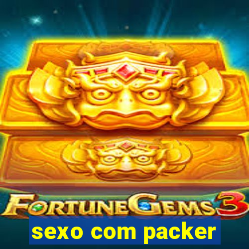 sexo com packer